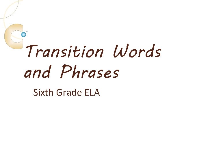 Transition Words and Phrases Sixth Grade ELA 