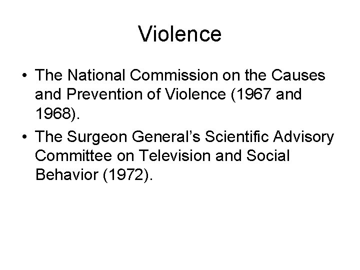 Violence • The National Commission on the Causes and Prevention of Violence (1967 and