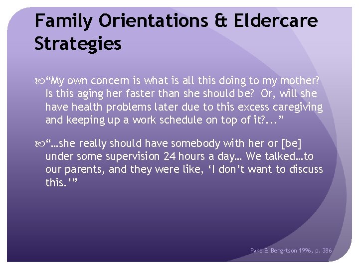 Family Orientations & Eldercare Strategies “My own concern is what is all this doing