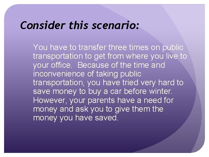 Consider this scenario: You have to transfer three times on public transportation to get