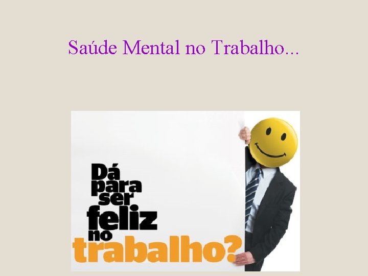 Saúde Mental no Trabalho. . . 