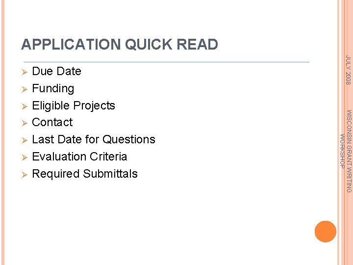 APPLICATION QUICK READ Ø Ø Ø WISCONSIN GRANT WRITING WORKSHOP Ø Due Date Funding