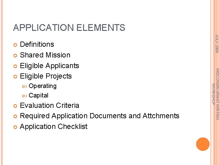 APPLICATION ELEMENTS Capital Evaluation Criteria Required Application Documents and Attchments Application Checklist WISCONSIN GRANT