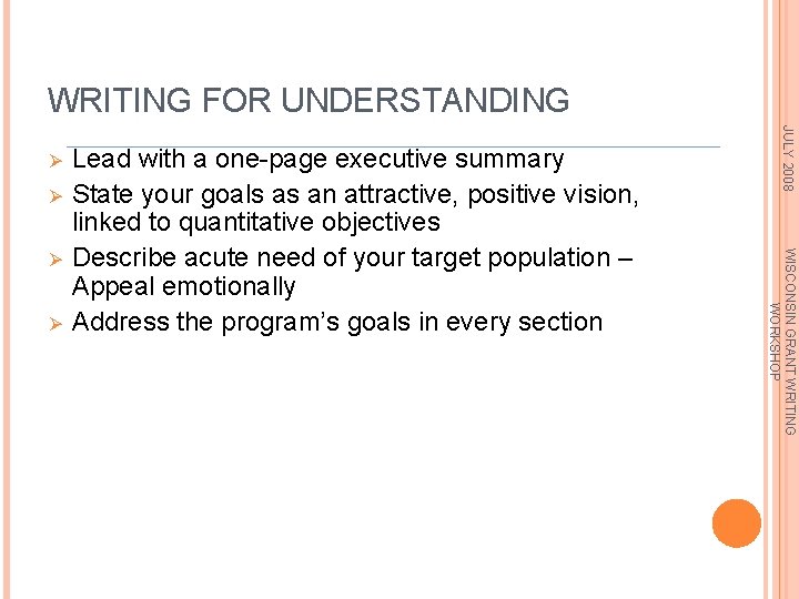 WRITING FOR UNDERSTANDING Ø Ø WISCONSIN GRANT WRITING WORKSHOP Ø Lead with a one-page