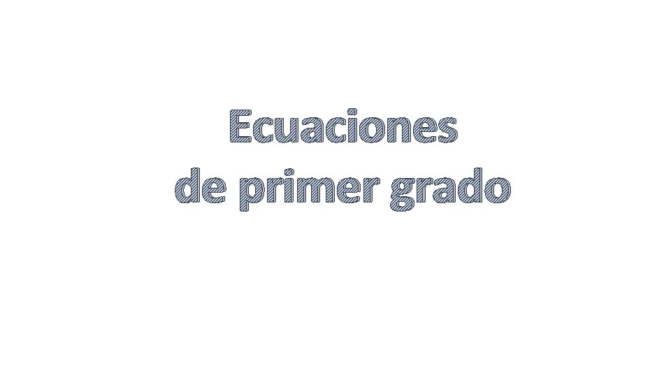 Ecuaciones de primer grado 