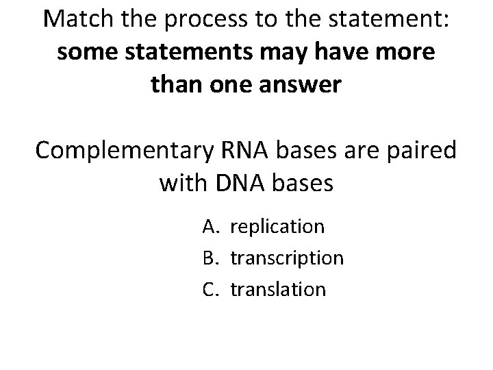 Match the process to the statement: some statements may have more than one answer