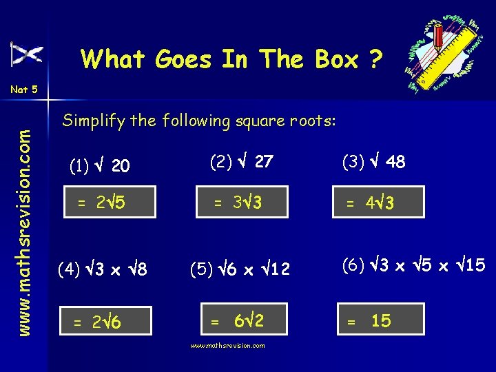 What Goes In The Box ? www. mathsrevision. com Nat 5 Simplify the following