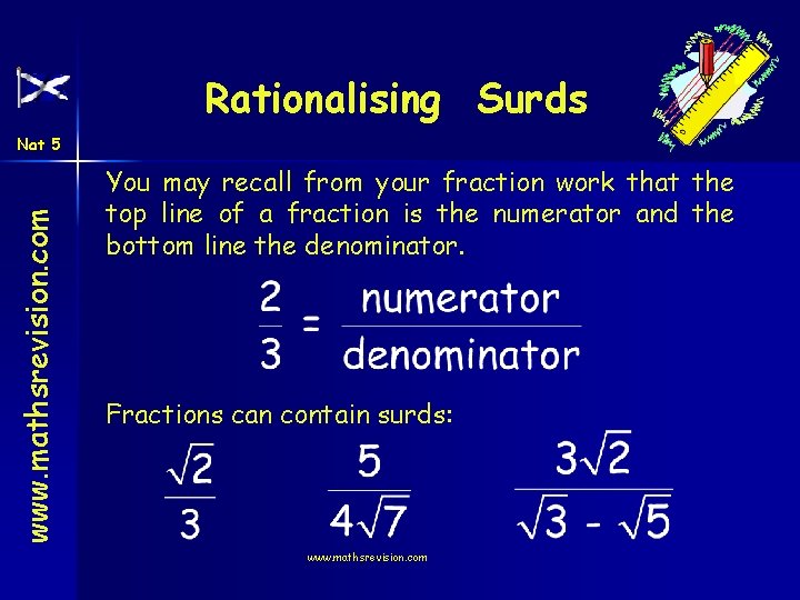 Rationalising Surds www. mathsrevision. com Nat 5 You may recall from your fraction work