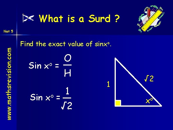 What is a Surd ? www. mathsrevision. com Nat 5 Find the exact value