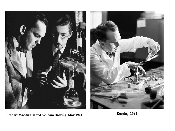 Robert Woodward and William Doering, May 1944 Doering, 1944 
