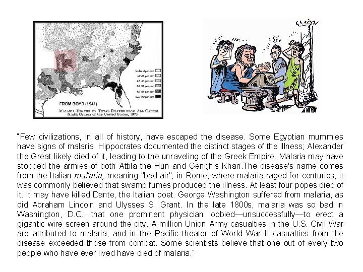 “Few civilizations, in all of history, have escaped the disease. Some Egyptian mummies have