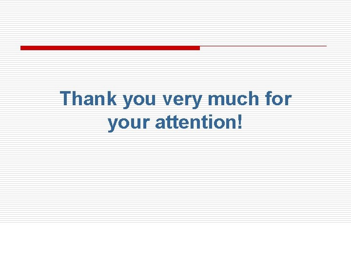 Thank you very much for your attention! 