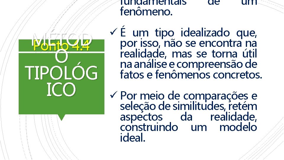 fundamentais fenômeno. MÉTOD Ponto 4. 4 O TIPOLÓG ICO de um ü É um