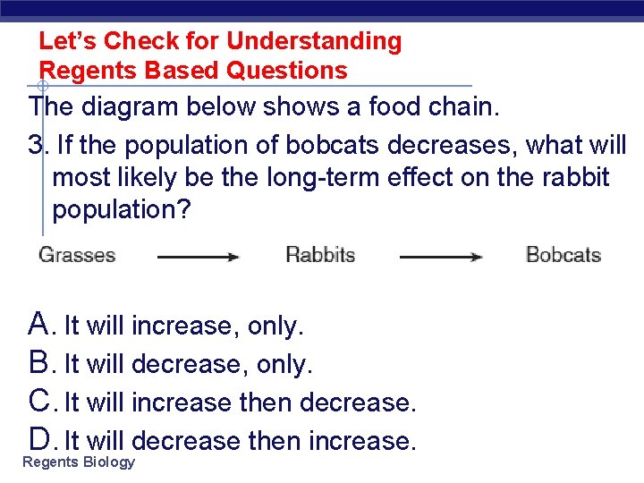 Let’s Check for Understanding Regents Based Questions The diagram below shows a food chain.