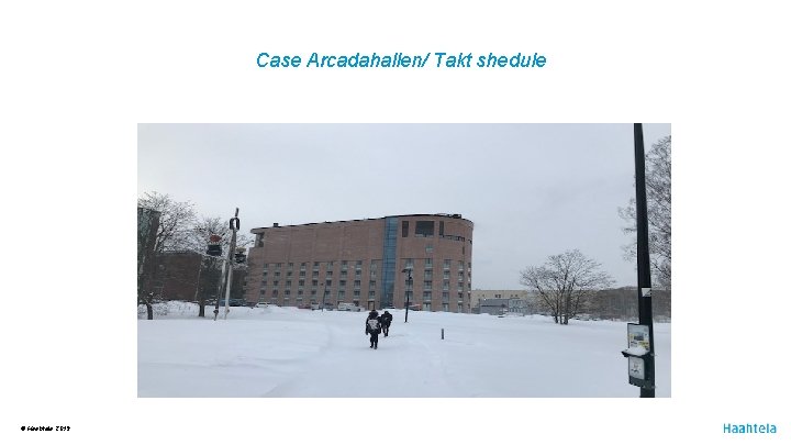 Case Arcadahallen/ Takt shedule ® Haahtela 2019 