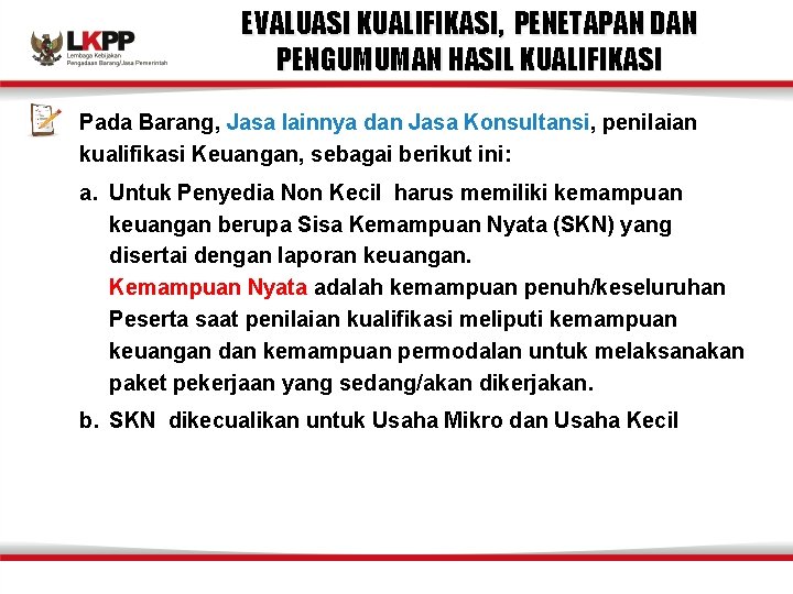 EVALUASI KUALIFIKASI, PENETAPAN DAN PENGUMUMAN HASIL KUALIFIKASI Pada Barang, Jasa lainnya dan Jasa Konsultansi,