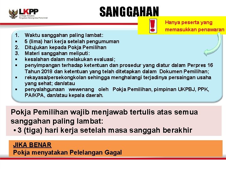 SANGGAHAN 1. § 2. 3. § § Hanya peserta yang memasukkan penawaran Waktu sanggahan