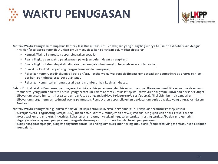 WAKTU PENUGASAN Kontrak Waktu Penugasan merupakan Kontrak Jasa Konsultansi untuk pekerjaan yang ruang lingkupnya