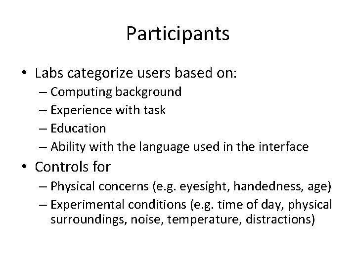 Participants • Labs categorize users based on: – Computing background – Experience with task