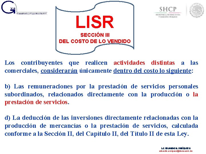 LISR SECCIÓN III DEL COSTO DE LO VENDIDO Los contribuyentes que realicen actividades distintas