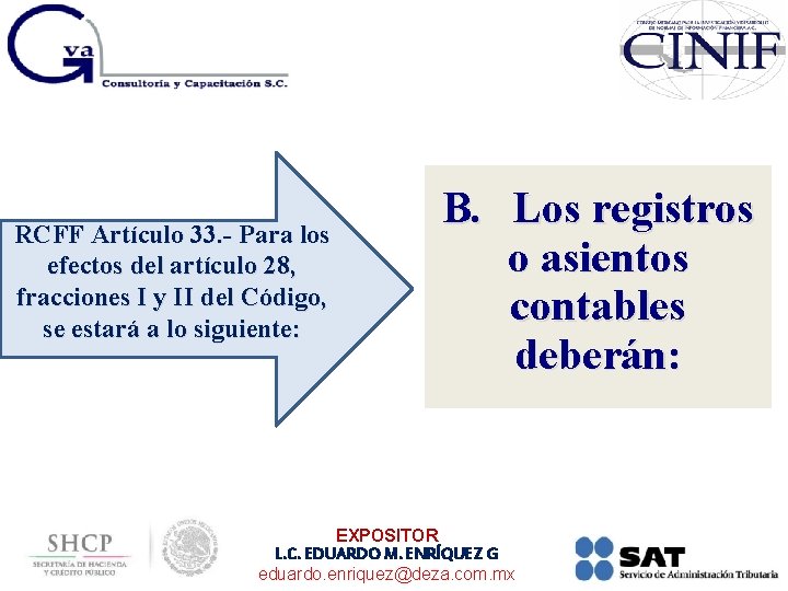 RCFF Artículo 33. - Para los efectos del artículo 28, fracciones I y II