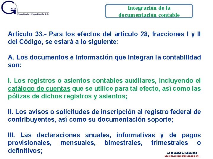 Integración de la documentación contable Artículo 33. - Para los efectos del artículo 28,