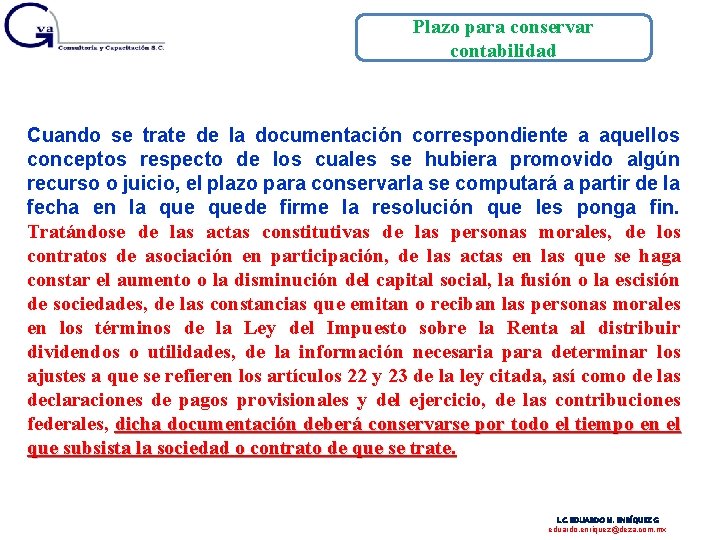 Plazo para conservar contabilidad Cuando se trate de la documentación correspondiente a aquellos conceptos