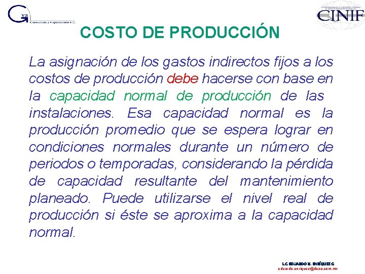 COSTO DE PRODUCCIÓN La asignación de los gastos indirectos fijos a los costos de