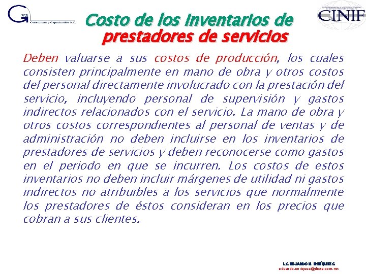 Costo de los inventarios de prestadores de servicios Deben valuarse a sus costos de