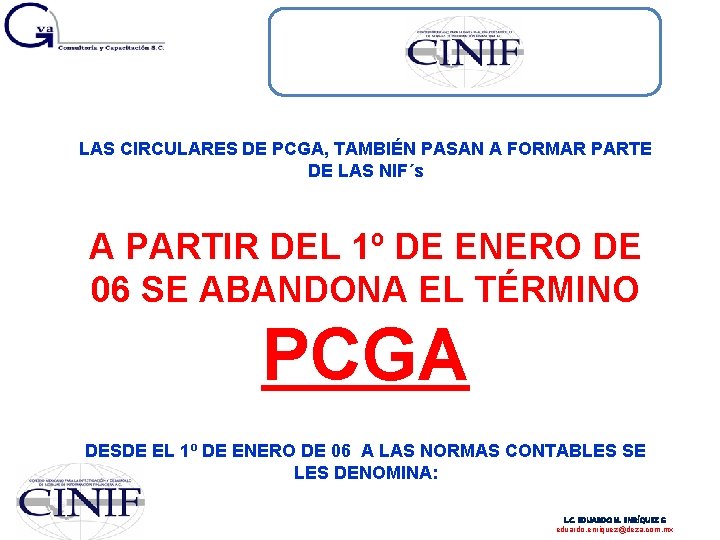 LAS CIRCULARES DE PCGA, TAMBIÉN PASAN A FORMAR PARTE DE LAS NIF´s A PARTIR