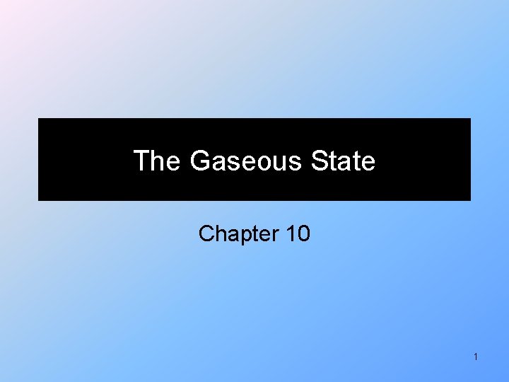 The Gaseous State Chapter 10 1 