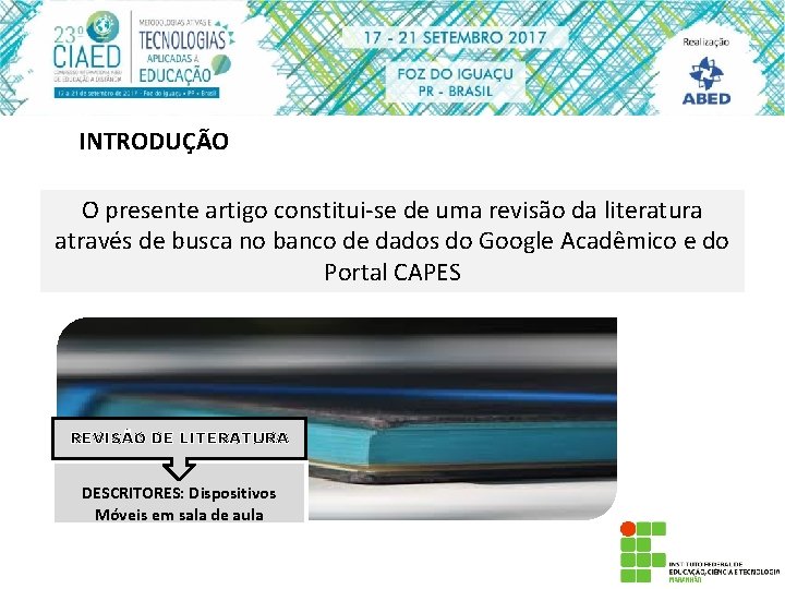 INTRODUÇÃO O presente artigo constitui-se de uma revisão da literatura através de busca no