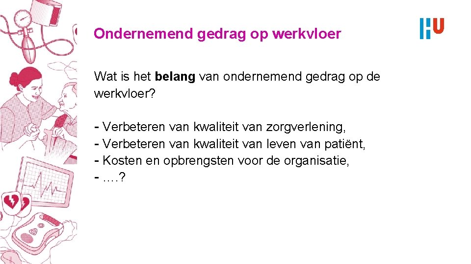 Ondernemend gedrag op werkvloer Wat is het belang van ondernemend gedrag op de werkvloer?