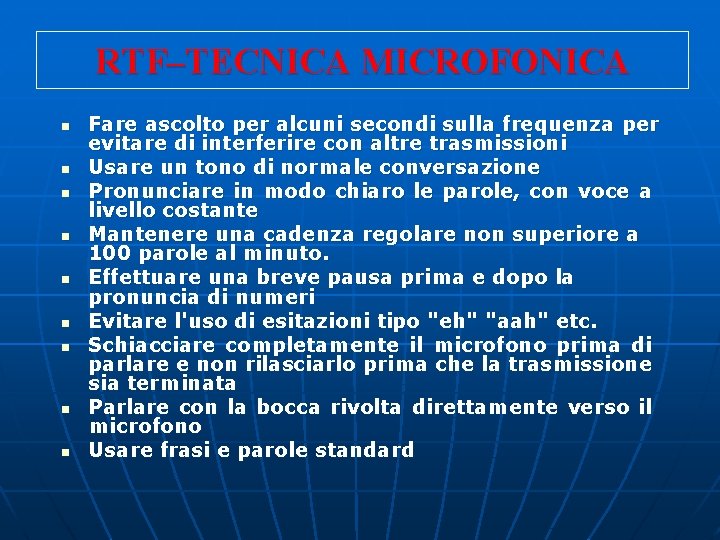 RTF–TECNICA MICROFONICA n n n n n Fare ascolto per alcuni secondi sulla frequenza