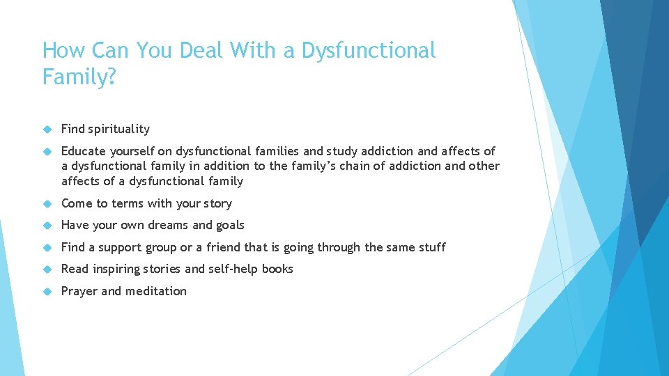 How Can You Deal With a Dysfunctional Family? Find spirituality Educate yourself on dysfunctional