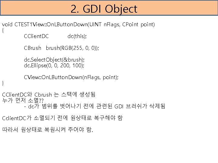 2. GDI Object void CTEST 1 View: : On. LButton. Down(UINT n. Flags, CPoint