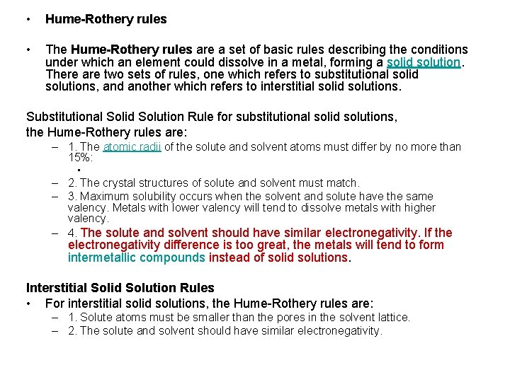  • Hume-Rothery rules • The Hume-Rothery rules are a set of basic rules