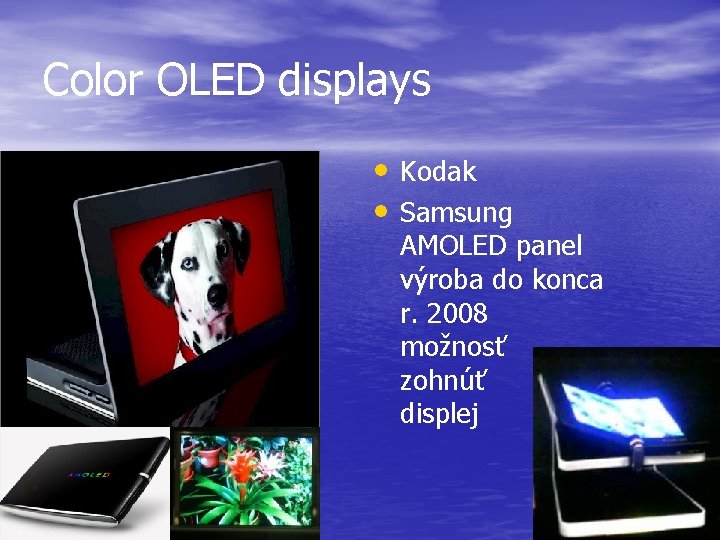 Color OLED displays • Kodak • Samsung AMOLED panel výroba do konca r. 2008