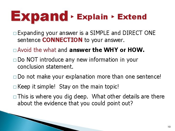 Expand ▸ Explain ▸ Extend � Expanding your answer is a SIMPLE and DIRECT