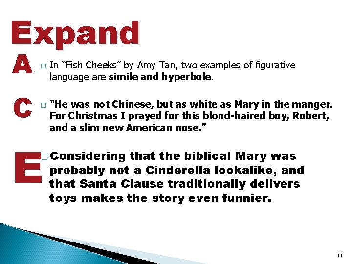 Expand A � C � E In “Fish Cheeks” by Amy Tan, two examples