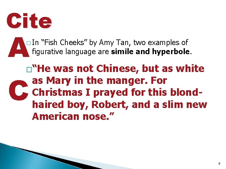 Cite A � In “Fish Cheeks” by Amy Tan, two examples of figurative language