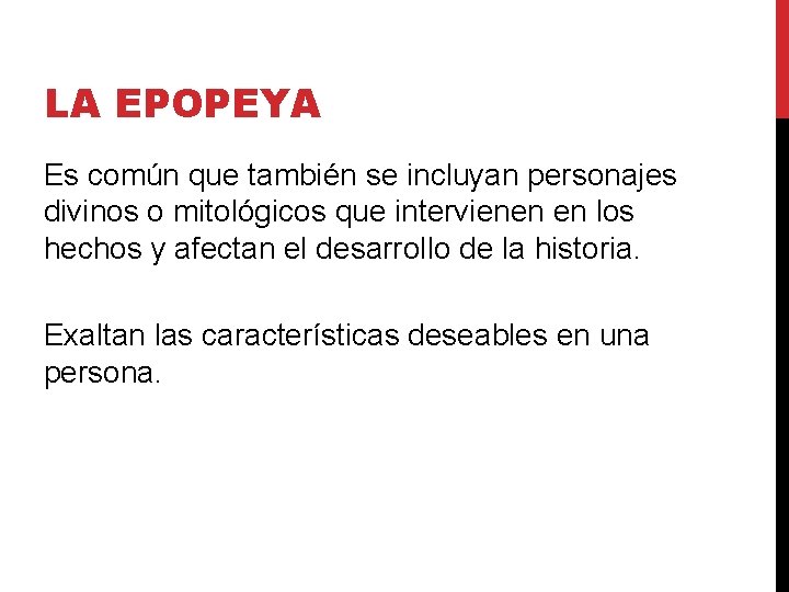 LA EPOPEYA Es común que también se incluyan personajes divinos o mitológicos que intervienen