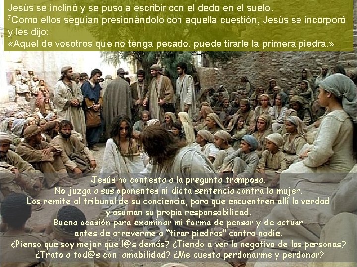 Jesús se inclinó y se puso a escribir con el dedo en el suelo.