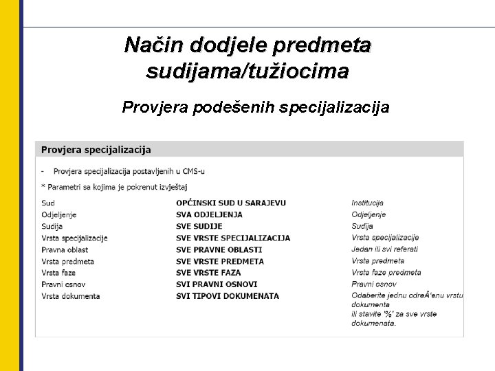 Način dodjele predmeta sudijama/tužiocima Provjera podešenih specijalizacija 