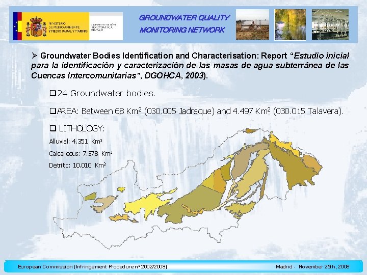 GROUNDWATER QUALITY MONITORING NETWORK Ø Groundwater Bodies Identification and Characterisation: Report “Estudio inicial para