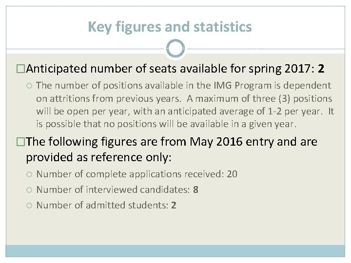 Key figures and statistics �Anticipated number of seats available for spring 2017: 2 The