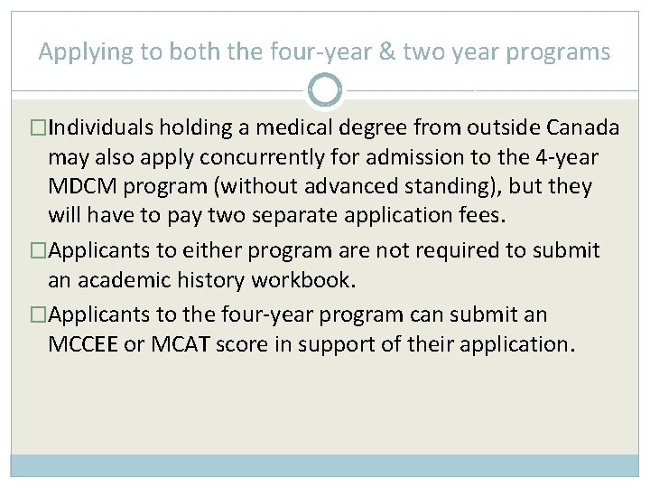 Applying to both the four-year & two year programs �Individuals holding a medical degree