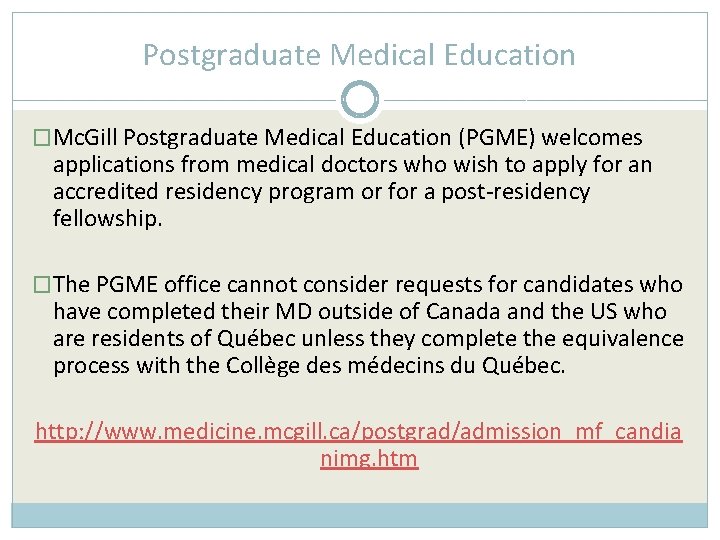 Postgraduate Medical Education �Mc. Gill Postgraduate Medical Education (PGME) welcomes applications from medical doctors