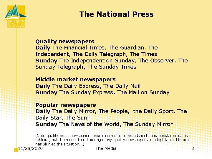 The National Press Quality newspapers Daily The Financial Times, The Guardian, The Independent, The