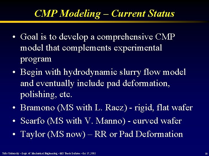 CMP Modeling – Current Status • Goal is to develop a comprehensive CMP model